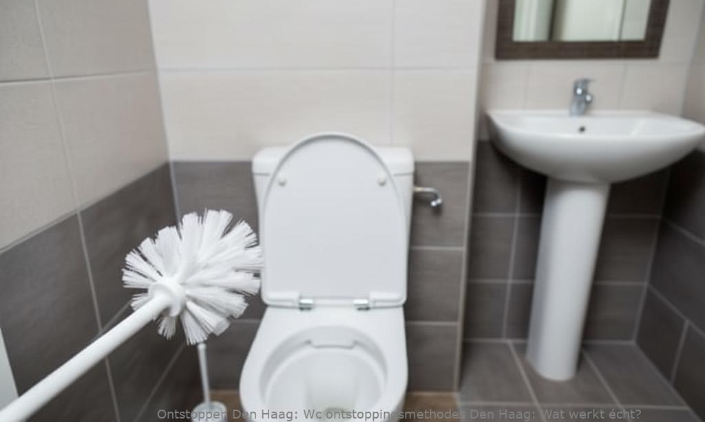 Wc ontstoppingsmethodes Den Haag: Wat werkt écht?